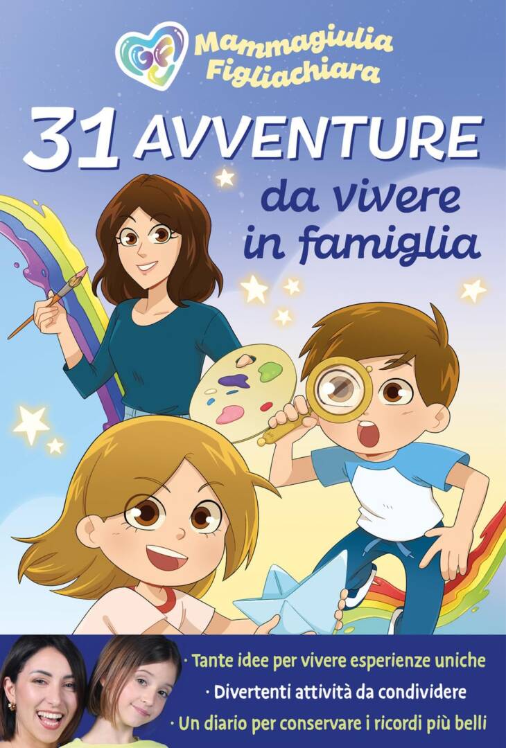 31 AVVENTURE DA VIVERE IN FAMIGLIA - MAMMAGIULIA FIGLIACHIARA